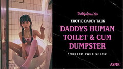 Daddy Talk: Daddy turns you into his personal human toilet Thumb